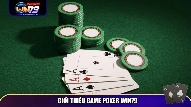 poker 1 Giới thiệu chung về game poker Win79