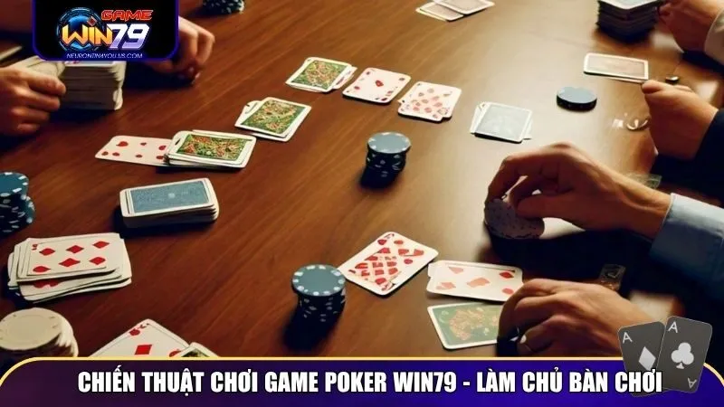 poker 3 Vận dụng nhiều chiến thuật khi chơi
